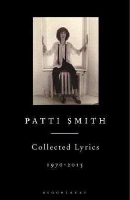 Patti Smith Collected Lyrics, 1970-2015
