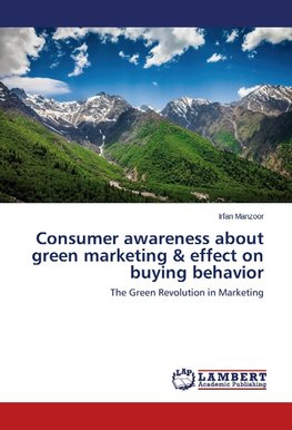Consumer awareness about green marketing & effect on buying behavior