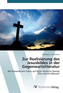 Zur Realisierung des Jesusbildes in der Gegenwartsliteratur