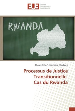 Processus de Justice Transitionnelle Cas du Rwanda