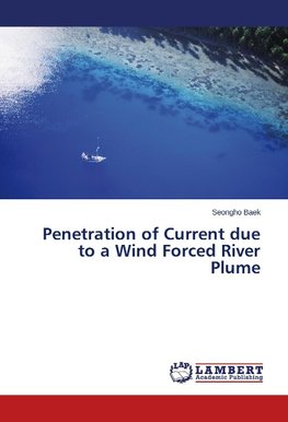 Penetration of Current due to a Wind Forced River Plume
