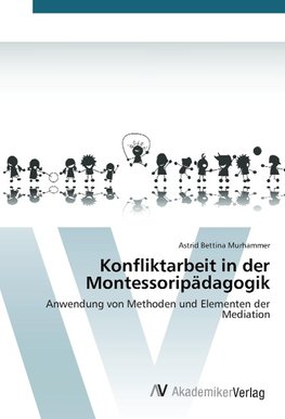 Konfliktarbeit in der Montessoripädagogik