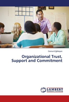 Organizational Trust, Support and Commitment