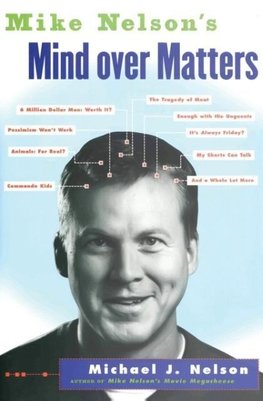 Mike Nelson's Mind Over Matters