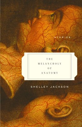 The Melancholy of Anatomy