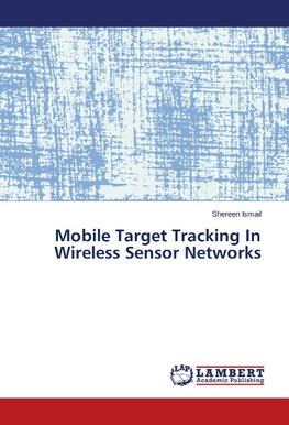 Mobile Target Tracking In Wireless Sensor Networks