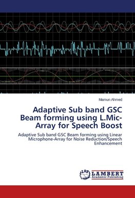 Adaptive Sub band GSC Beam forming using L.Mic-Array for Speech Boost