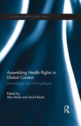 Mold, A: Assembling Health Rights in Global Context