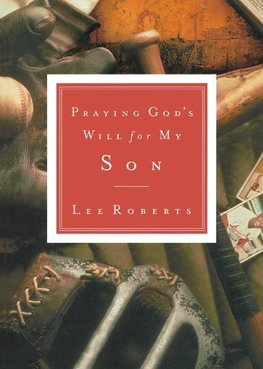 The Praying God's Will for My Son