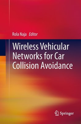 Wireless Vehicular Networks for Car Collision Avoidance