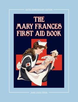The Mary Frances First Aid Book 100th Anniversary Edition