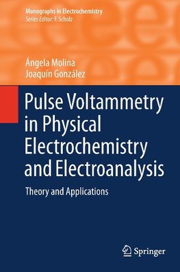 Pulse Voltammetry in Physical Electrochemistry and Electroanalysis