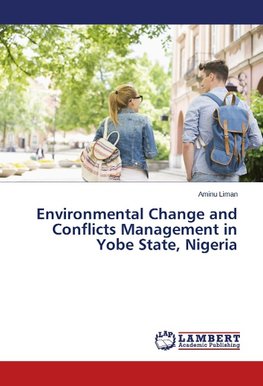 Environmental Change and Conflicts Management in Yobe State, Nigeria