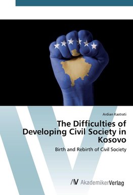 The Difficulties of Developing Civil Society in Kosovo