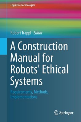 A Construction Manual for Robots' Ethical Systems