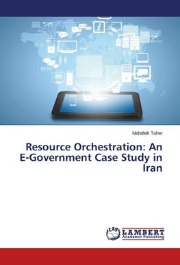 Resource Orchestration: An E-Government Case Study in Iran