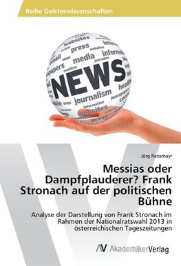 Messias oder Dampfplauderer? Frank Stronach auf der politischen Bühne