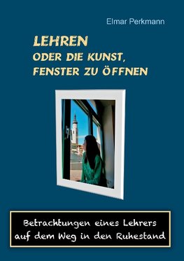 Lehren - oder die Kunst, Fenster zu öffnen