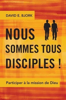 Nous sommes tous disciples !