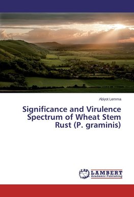 Significance and Virulence Spectrum of Wheat Stem Rust (P. graminis)