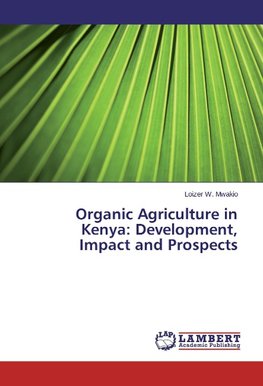 Organic Agriculture in Kenya: Development, Impact and Prospects