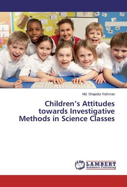 Children's Attitudes towards Investigative Methods in Science Classes