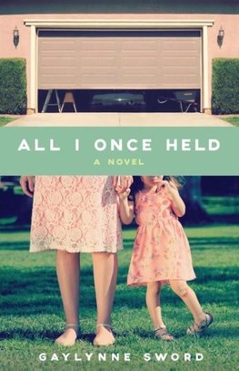 All I Once Held