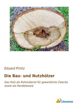 Die Bau- und Nutzhölzer