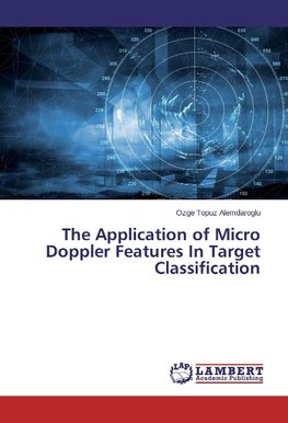 The Application of Micro Doppler Features In Target Classification