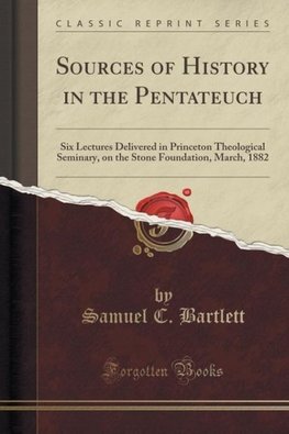 Bartlett, S: Sources of History in the Pentateuch