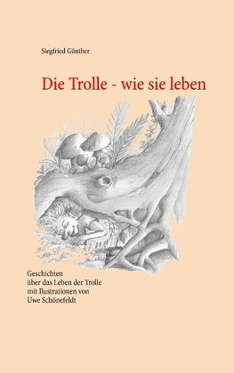 Die Trolle - wie sie leben