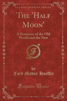 Hueffer, F: 'Half Moon'