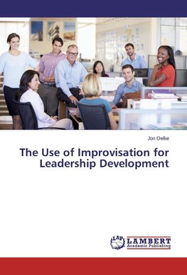 The Use of Improvisation for Leadership Development