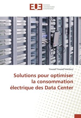 Solutions pour optimiser la consommation électrique des Data Center