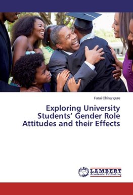 Exploring University Students' Gender Role Attitudes and their Effects