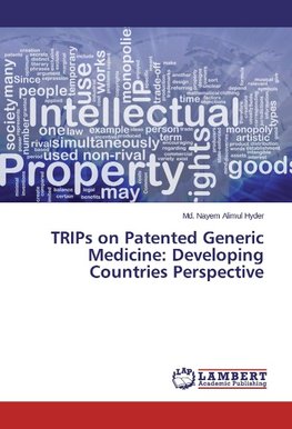 TRIPs on Patented Generic Medicine: Developing Countries Perspective