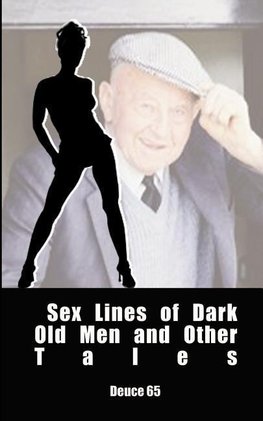Sex Lines of Dark Old Men and Other Tales