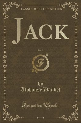 Daudet, A: Jack, Vol. 2 (Classic Reprint)