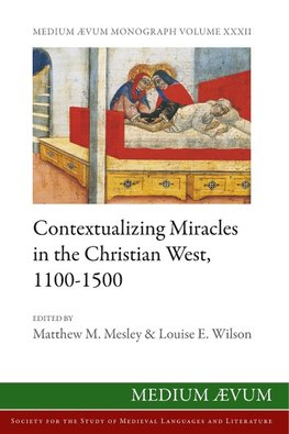 Contextualizing Miracles in the Christian West, 1100-1500