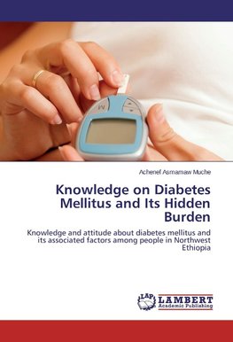 Knowledge on Diabetes Mellitus and Its Hidden Burden