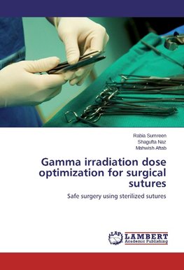Gamma irradiation dose optimization for surgical sutures