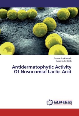 Antidermatophytic Activity Of Nosocomial Lactic Acid