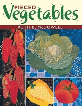 Pieced Vegetables - Print on Demand Edition
