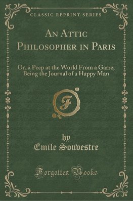 Souvestre, E: Attic Philosopher in Paris