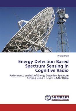 Energy Detection Based Spectrum Sensing In Cognitive Radio