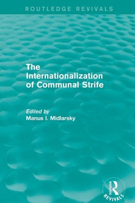 The Internationalization of Communal Strife (Routledge Revivals)