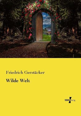 Wilde Welt