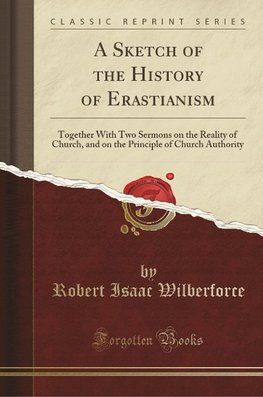 Wilberforce, R: Sketch of the History of Erastianism