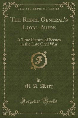 Avery, M: Rebel General's Loyal Bride