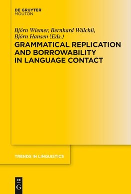 Grammatical Replication and Borrowability in Language Contact